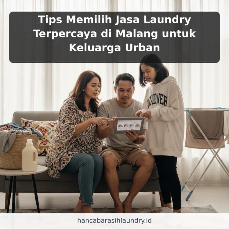Tips Memilih Jasa Laundry Terpercaya di Malang untuk Keluarga Urban