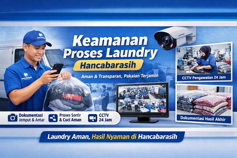 Keamanan Proses Laundry Dokumentasi dan CCTV Hancabarasih